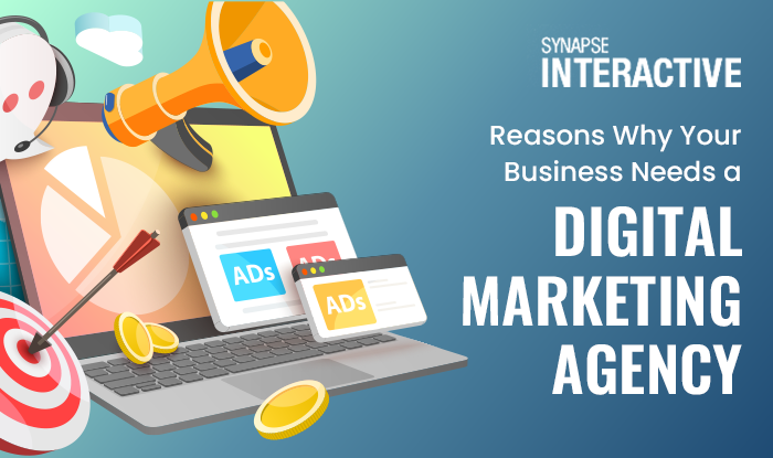 Why Your Business Needs a Digital Marketing Agency